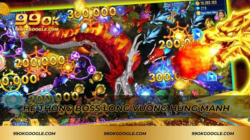 Hệ thống boss long vương hùng mạnh