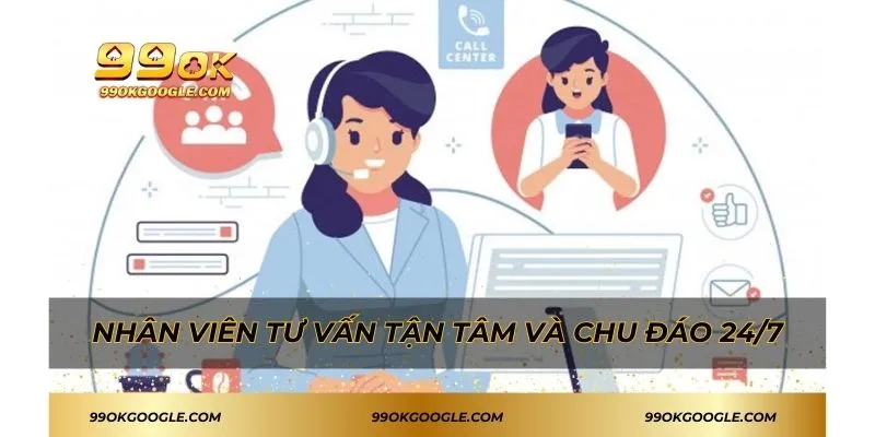 Nhân viên tư vấn tận tâm và chu đáo 24/7